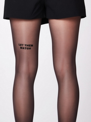 Statement Strumpfhose mit dem Spruch Let Them Watch auf dem linken hinteren Oberschenkel von saint sass.
