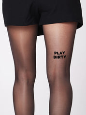 40 den Strumpfhose mit dem Statement Play Dirty auf dem hinteren rechten Oberschenkel von saint sass.